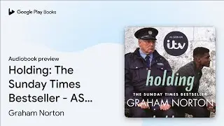 Holding: The instant bestseller from the author&hellip; by Graham Norton &middot; Audiobook preview