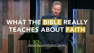 What the Bible Really Teaches About Faith - Mark 5:21-43