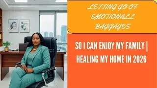 Choosing Peace Over Emotional Baggage In My Home | Family Healing Reflection 2026