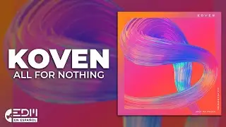 [Lyrics] Koven - All For Nothing [Letra en espa&ntilde;ol]