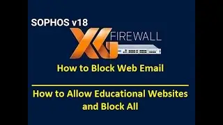 5.2 Corporate Web Filtering Policy Configuration on Sophos Firewall {Hands-on Labs Scenarios}