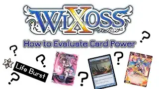 Wixoss 103 - Evaluating Card Power