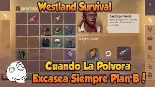 Westland Survival Cuando La Polvora Excasea Siempre Plan B!