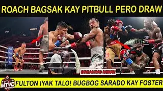 BREAKING: PITBULL pina-BAGSAK si Roach pero Draw | FULTON iyak Bugbog vs Foster
