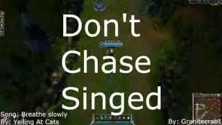 Don't Chase Singed (granitecrab1)