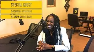 We Break Silence Show | Chaquanzha Talks Motivation, Racism, School In The Ivory Coast & DOPEinc