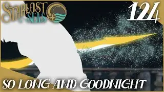So Long and Goodnight | D&D Campaign: Starlost Seas | Episode 124