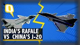 India&rsquo;s Rafale Vs China&rsquo;s J-20: Which is the Better Fighter Plane? | The Quint
