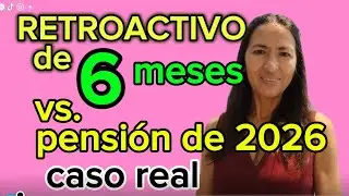 6 MONTHS RETROACTIVE PAY?... OR 2026 PENSION?