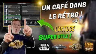 ETS2 - ATS - UN CAF&Eacute; DANS LE R&Eacute;TRO #3 ! 💡L'ASTUCE SUPER UTILE !