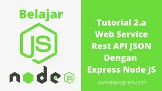 Belajar Membuat Web Rest Service API JSON dengan Node JS dan Database MySQL (Tutorial 2.a)