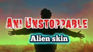 Alien Skin - Ani Unstoppable ( lyrics video official) #lyrics #ugandanmusic #captboby #winniembabazi