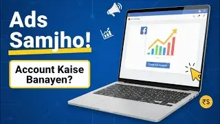 Understanding Ads & Ad Account Creation | Facebook Ads Basics for Beginners