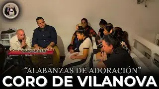 CORO DE VILANOVA | Alabanzas de Adoración | 26/09/2025 | Iglesia Torre la Vila 
