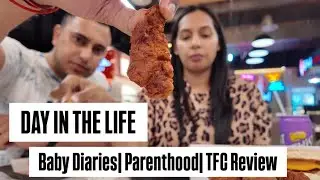Day In The Life (Baby| Parenthood |TFC REVIEW)