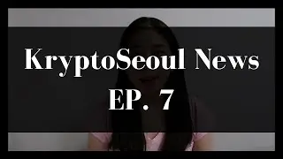 KryptoSeoul News EP7: dForce hacking, Libra's new WP, SK exchanges in 2019(ft. Bithumb interview)