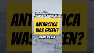 Antarctica Before The Ice Age! #AncientEarth #AntarcticaHistory #Geology #IceAgeMysteries
