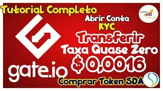 GATE.IO - Tutorial Completo (Abrir Conta, KYC, Transferir, Comprar Token SDAO) TAXA QUASE ZERO!