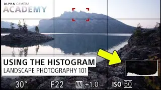 Landscape Photography 101: Using The Histogram | Alpha Camera Academy Highlight