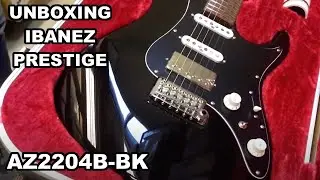 Unboxing Ibanez Prestige AZ2204B-BK