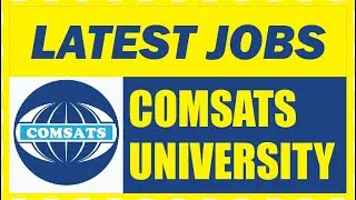 Jobs in COMSATS UNIVERSITY 2022