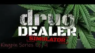 Kingpin Drug Dealer Ep. 9 - Sewers to the Kennel