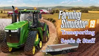 Farming Simulator 19 - Moving Seeds With A Trailer