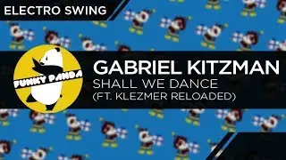 Electro Swing | Gabriel Kitzman feat. Klezmer Reloaded - Shall We Dance