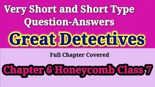 Expert Detectives, Very Short and Short Question-Answers, Full Chapter Covered, Class 7 Honeycomb