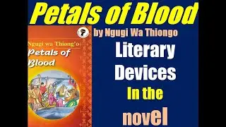 Petals of Blood by Ngugi W. T. - Symbols, Motif, Mood and Tone in the novel