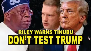 Trump Threatens To Strike Nigeria Again As Riley Warns Testing His Resolve + Ekpoma Nightmare