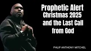 Prophetic Alert: Christmas 2025 | God&rsquo;s Final Wake-Up Call