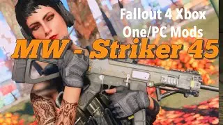 MW - Striker 45 Fallout 4 Xbox One/PC Mods