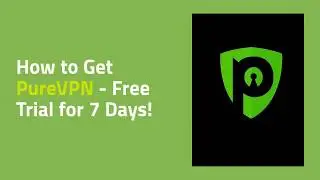 How to Get PureVPN Free Trial for 7 Days (2020)