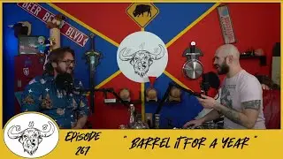 Buffalo House Podcast - Episode 267 - Barrel It For A Year