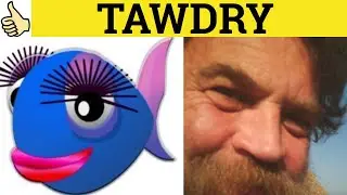 🔵 Значение слова &laquo;таудри&raquo; &mdash; Примеры таудри &mdash; Определение таудри &mdash; Определение таудри Словарь GRE 3500 &mdash; таудри