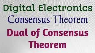 Dual of consensus theorem | consensus theorem | Digital Electronics | Digital circuits | Logic Gates