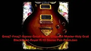 Gmaj7-Fmaj7-Ibanez-Small Stone-Dispatch Master-Holy Grail-Blackheart-Royer R-10 Stereo Pair-DrumJam