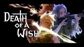 Morning Indie Adventures : Death of a Wish
