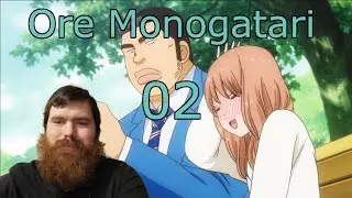 Ore Monogatari!! Episode 2 [Reaction+Commentary]