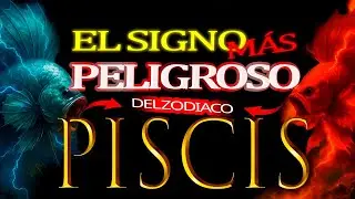 Por Qu&eacute; PISCIS Es El Signo M&aacute;s PELIGROSO (La Verdad Que Nadie Te Cuenta)