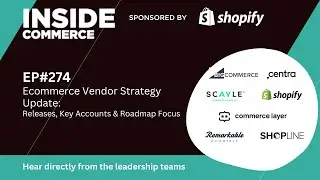 Unlocking E-Commerce Success: Leadership Interviews With 7 Key Vendors | Inside Commerce Podcast