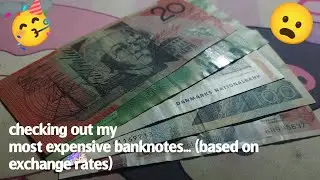 checking out my most expensive banknotes... (based on exchange rates)