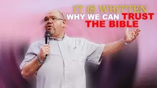It Is Written | Why the Bible Can Be Trusted | Pastor Todd Turnbow
