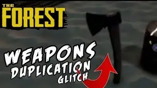 Weapon duplication glitch the forest PS4