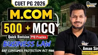 CUET PG M.Com 2026 Business Law Consumer Protection Act 1986  | PYQ Practice + Quick Revision |  🔥