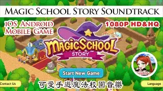 Magic School Story Soundtrack ( iOS Android Mobile Game 2019) Build and Manage Harry potter Hogwarts