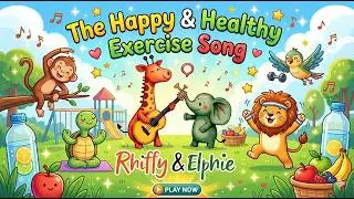 The Happy and Healthy Exercise Song | Kids Action Song & Dance
