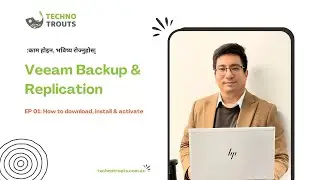 EP 01: How to download, install & activate Veeam Backup & Replication - (Nepali Tutorial)