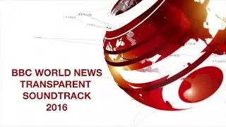 BBC World News - Transparent Soundtrack - 2016